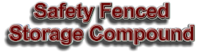 Safety Fenced Storage Compound